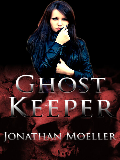 Title details for Ghost Keeper by Jonathan Moeller - Available